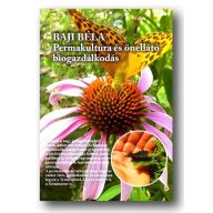   Béla Baji: Permakultura in samozadostno ekološko kmetovanje knjiga I. zvezek